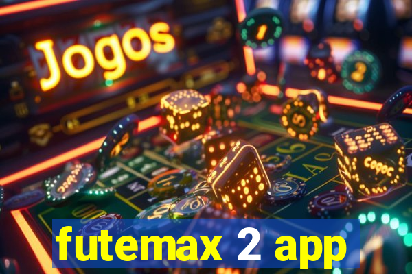 futemax 2 app